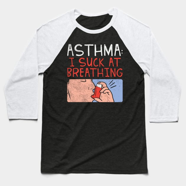 Funny Asthma Awareness Baseball T-Shirt by maxdax